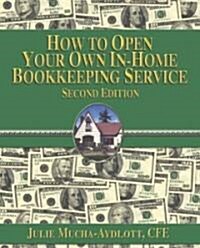 How to Open Your Own In-Home Bookkeeping Service (Paperback, CD-ROM, 2nd)
