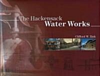 The Hackensack Water Works (Hardcover)