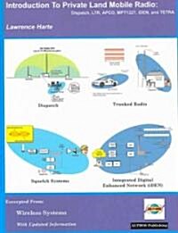 Introduction to Private Land Mobile Radio (Lmr): Dispatch, Ltr, Apco, Mpt1327, Iden, and Tetra (Paperback)