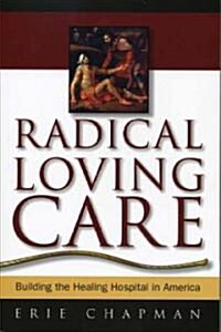 Radical Loving Care (Paperback)