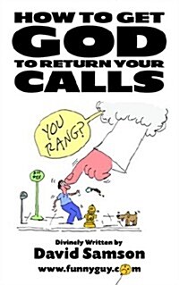 How to Get God to Return Your Calls (Paperback)