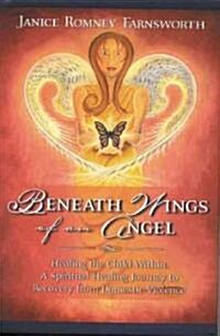 Beneath Wings Of An Angel (Hardcover)