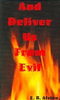 And Deliver Us from Evil (Paperback)