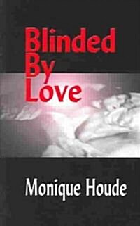 Blinded By Love (Paperback)