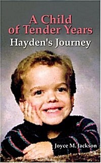 A Child of Tender Years: Haydens Journey (Paperback)