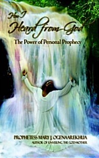 How I Heard from God: The Power of Personal Prophecy (Paperback)