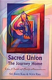 Sacred Union: The Journey Home (Paperback)