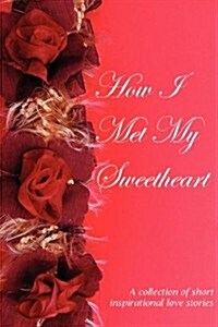 How I Met My Sweetheart (Paperback)