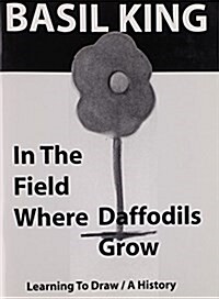Learning to Draw: In the Field Where Daffodils Grow (Paperback)