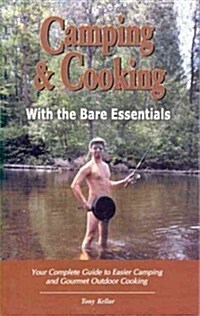 Camping & Cooking With The Bare Essentials (Paperback)