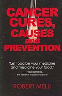 Cancer Cures, Causes And Preventions (Paperback)