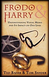 Frodo & Harry - Understanding Visual Media And Its Impact on Our Lives (Paperback)