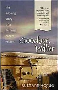 Goodbye, Walter (Paperback)