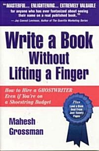 Write a Book Without Lifting a Finger (Paperback)