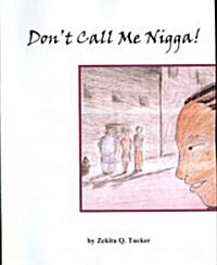 Dont Call Me Nigga! (Paperback)