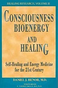 Consciousness, Bioenergy and Healing (Audio CD)