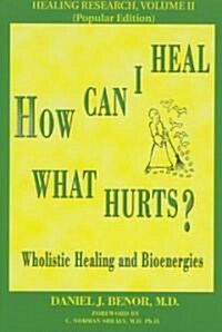 How Can I Heal What Hurts? (Paperback)