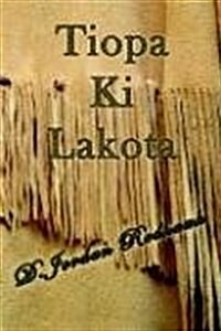 Tiopa Ki Lakota (Paperback)