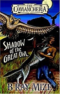 Shadow of the Great Owl: Book 2 of the Comancheria Series (Paperback)