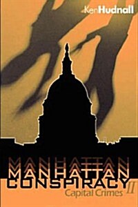 Manhattan Conspiracy: Capital Crimes (Paperback)