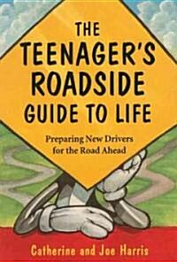 Teenagers Roadside Guide to Life (Hardcover)
