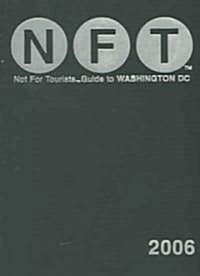 Not for Tourists 2006 Guide to Washington, D.c. (Paperback)