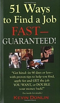 51 Ways to Find a Job Fast -- Guaranteed! (Paperback)