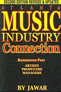 Atlanta Music Industry Connection: Resources for Artists, Producers, Managers (Paperback)