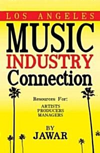 Los Angeles Music Industry Connection: Resources for Artists Producers Managers (Paperback)