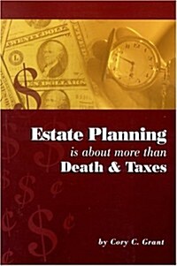 Estate Planning Is About More Than Death And Taxes (Paperback)