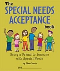The Special Needs Acceptance Book: Being a Friend to Someone with Special Needs (Spiral)