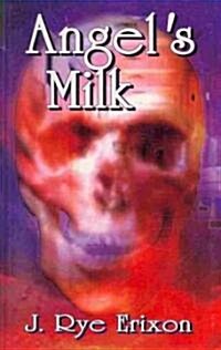 Angels Milk (Paperback)