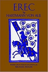 Erec by Hartmann Von Aue: Translation, Introduction, Commentary (Paperback)