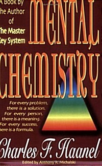 Mental Chemistry: For Every Problem, There Is a Solution. for Every Person, There Is a Meaning. for Every Success, There Is a Formula. (Paperback)