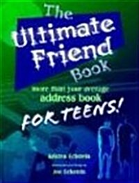 The Ultimate Friend Book: More Than Your Average Address Book for Teens! (Paperback)