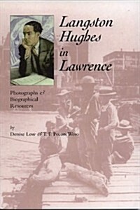 Langston Hughes in Lawrence: Photographs and Biographical Resources (Hardcover)