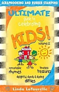 The Ultimate Guide to Celebrating Kids (Paperback)