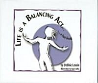 Life Is A Balancing Act...a Fun Book (Hardcover)