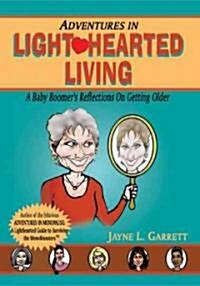 Adventures in Light Hearted Living (Paperback)