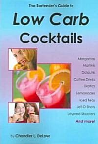 The Bartenders Guide To Low Carb Cocktails (Paperback)
