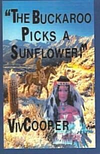 The Buckaroo Picks a Sunflower! (Paperback)