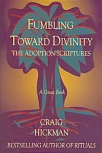 Fumbling Toward Divinity (Hardcover)