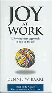 Joy at Work: A Revolutionary Aproach to Fun on the Job (Audio Cassette, Edition)