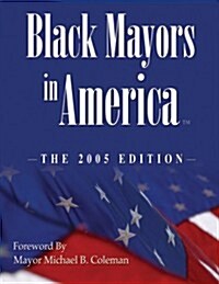 Black Mayors in America 2005 (Paperback)