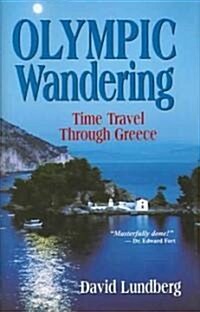 Olympic Wandering: Time Travel Through Greece (Hardcover)