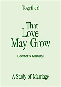 That Love May Grow - Leaders Manual (Paperback)