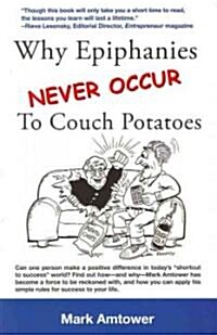 Why Epiphanies Never Occur to Couch Potatoes (Paperback)