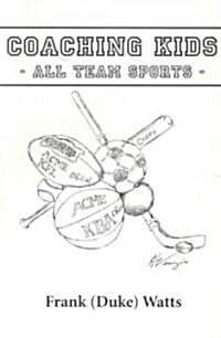 Coaching Kids - All Team Sports (Paperback)