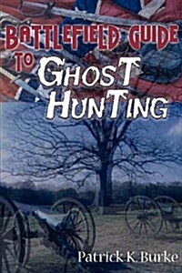 Battlefield Guide to Ghost Hunting (Paperback)