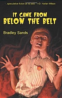 It Came from Below the Belt (Paperback)